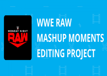WWE RAW Mashup Moments Editing Project