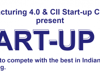 CII Manufacturing 4.0 & CII Start-up Committees present STARTUP 4.0 Competition