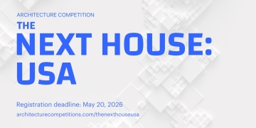 NEXT HOUSE USA - Architecture Competition